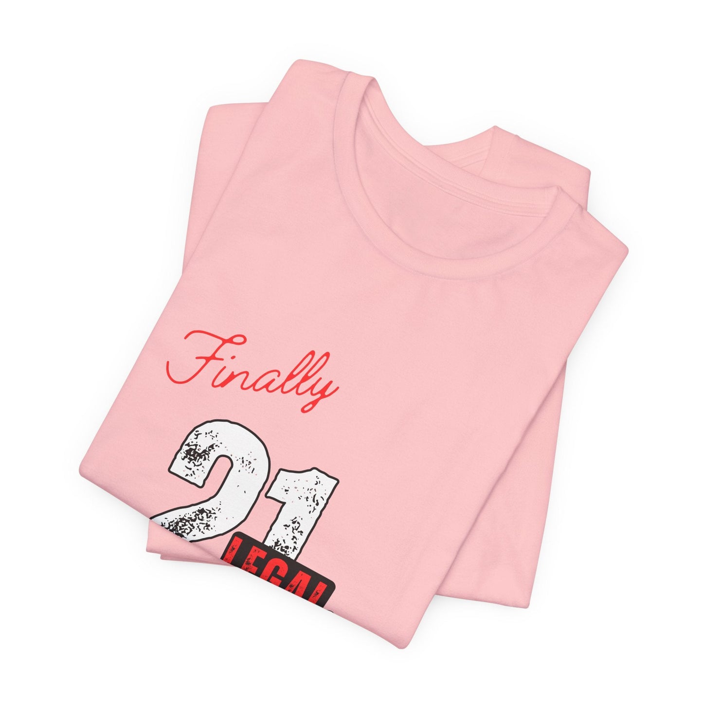 Finally 21 T-Shirt - Unisex Jersey Short Sleeve Tee