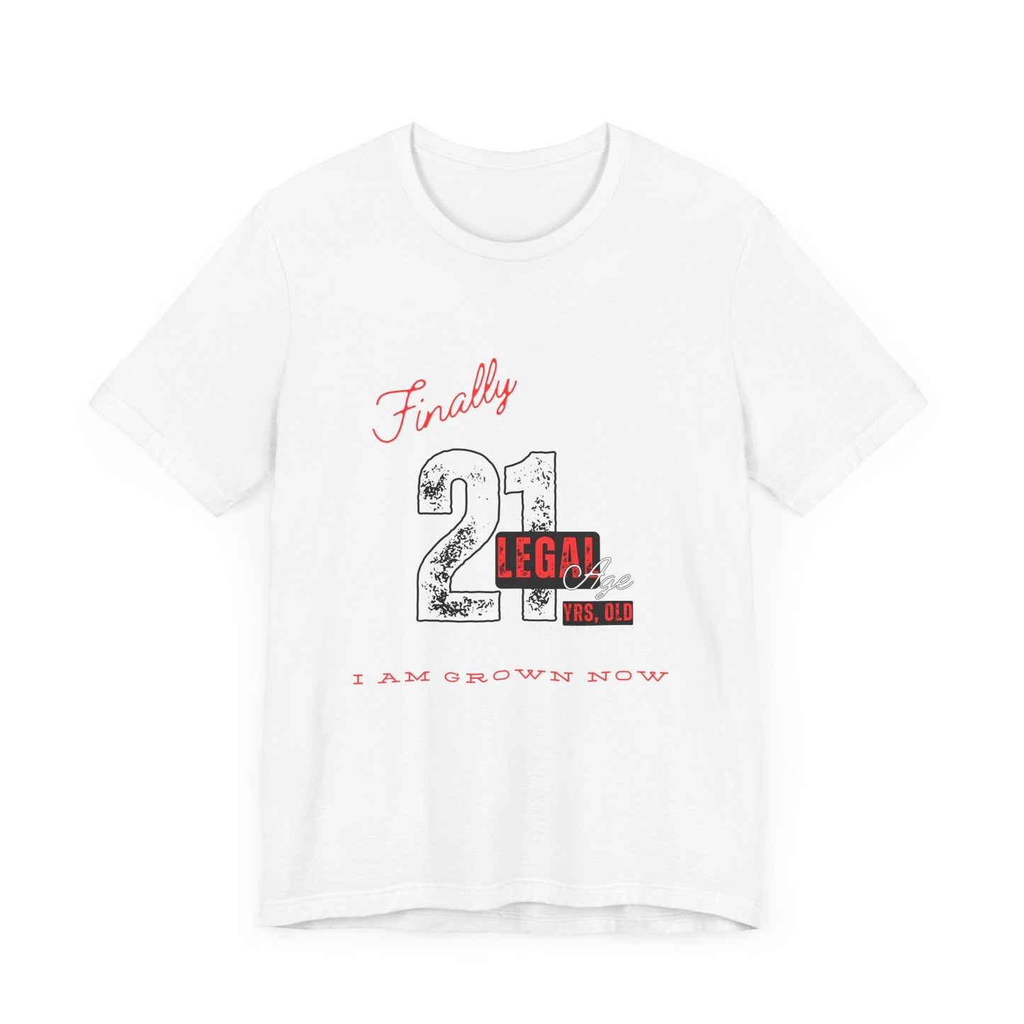 Finally 21 T-Shirt - Unisex Jersey Short Sleeve Tee