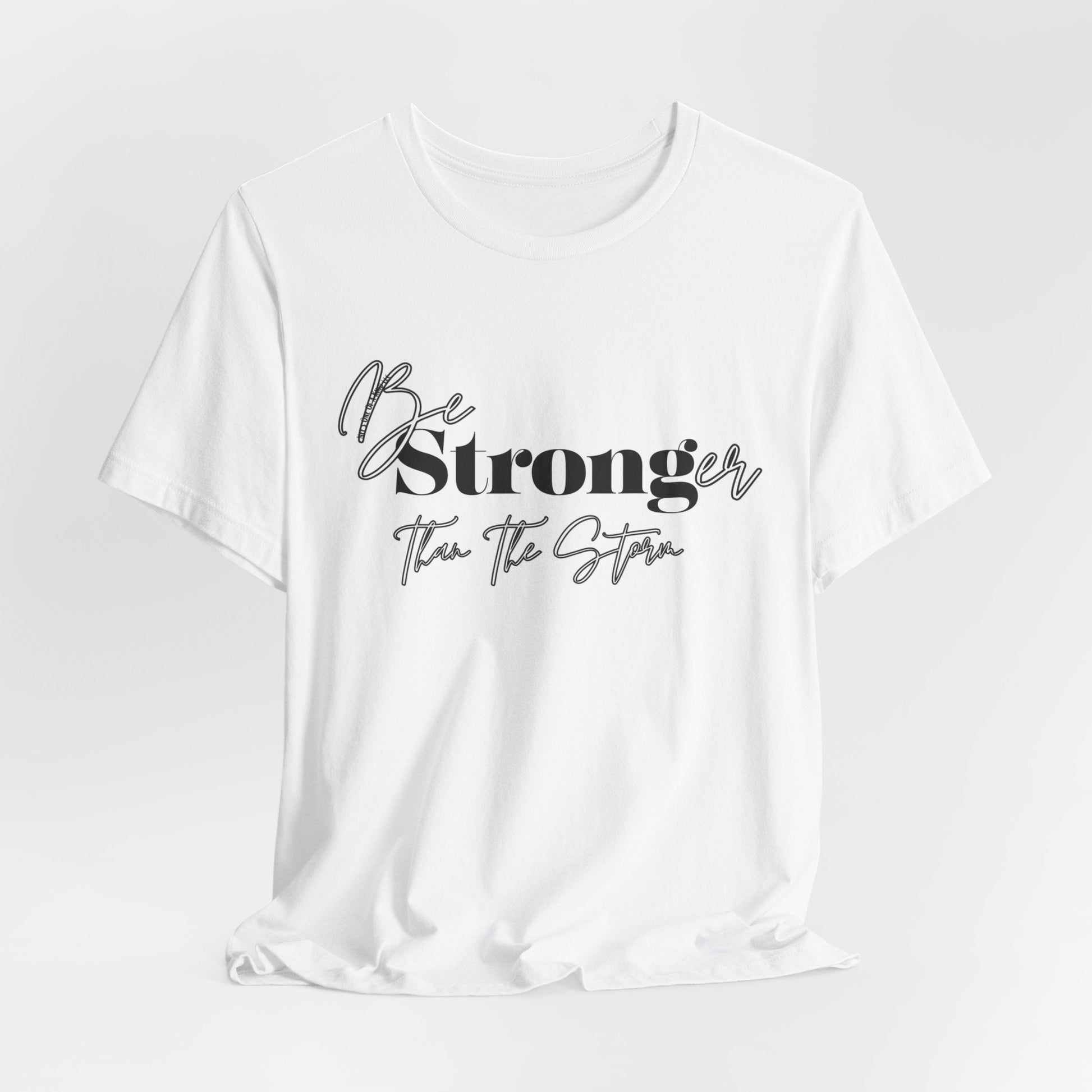 Be Stronger than your storm Unisex Short Sleeve Tee